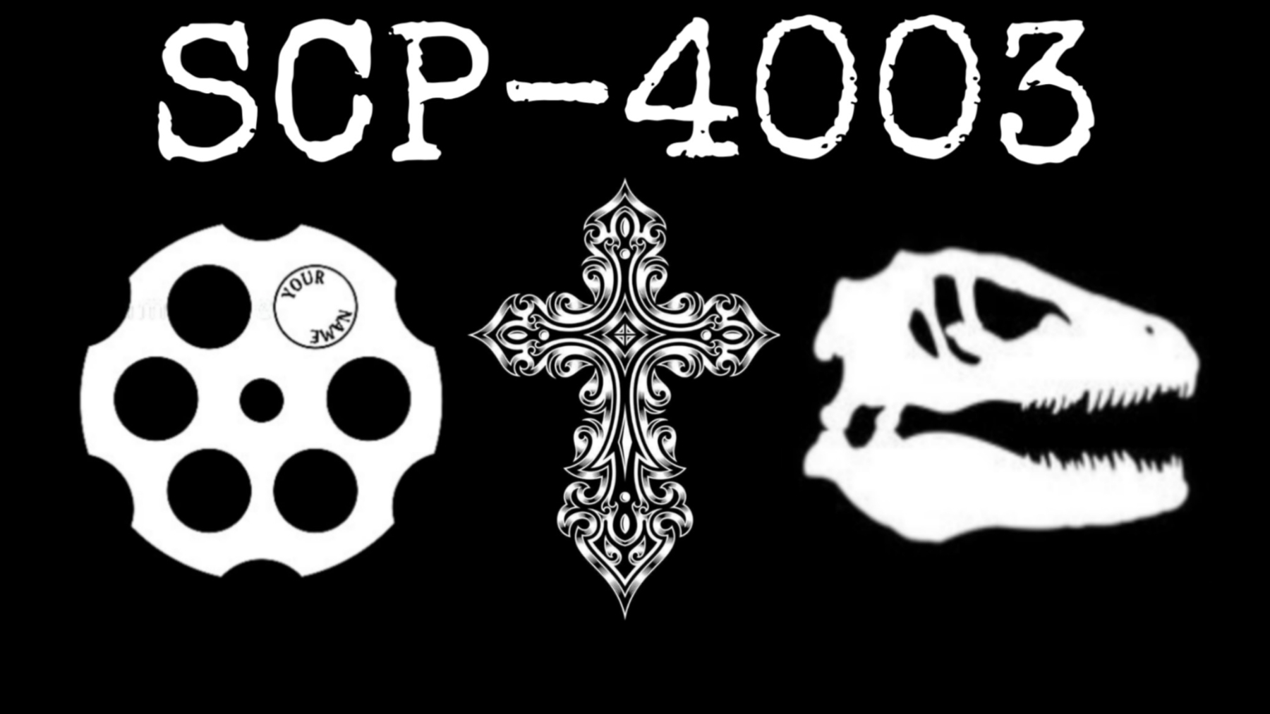 【SCP全新全异#2】牛仔 天主教 白垩纪(用另类的方式演绎SCP-4003)